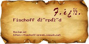 Fischoff Árpád névjegykártya